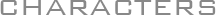 CHARACTERS